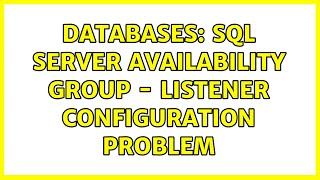 Databases: SQL Server Availability Group - Listener configuration problem