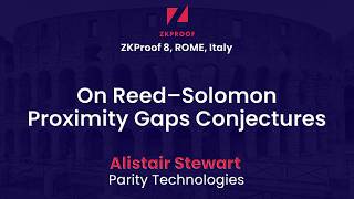 01   Alistair Stewart   On Reed–Solomon Proximity Gaps Conjectures
