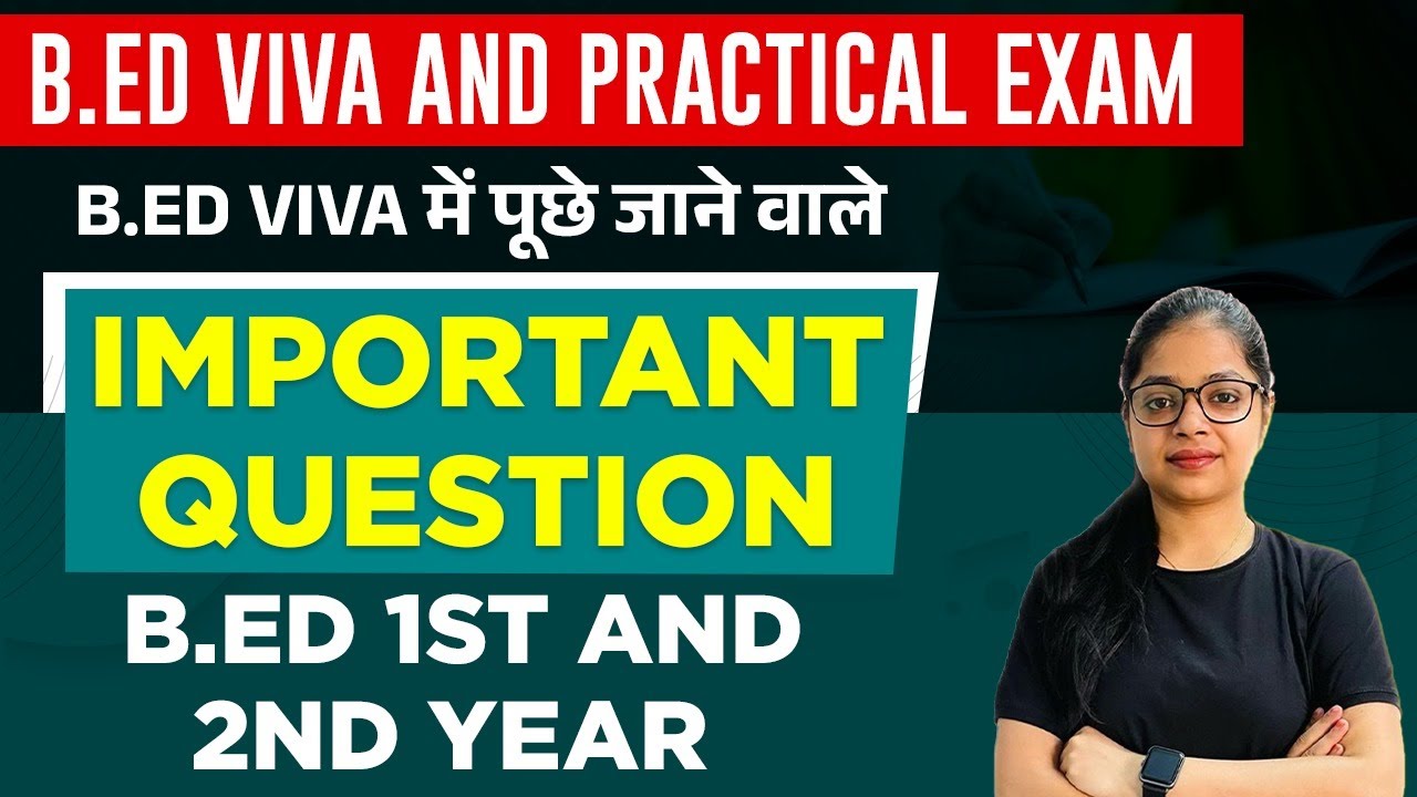 B.ed Viva and Practical | B.ed Viva Important Question | B.ed Exam ...