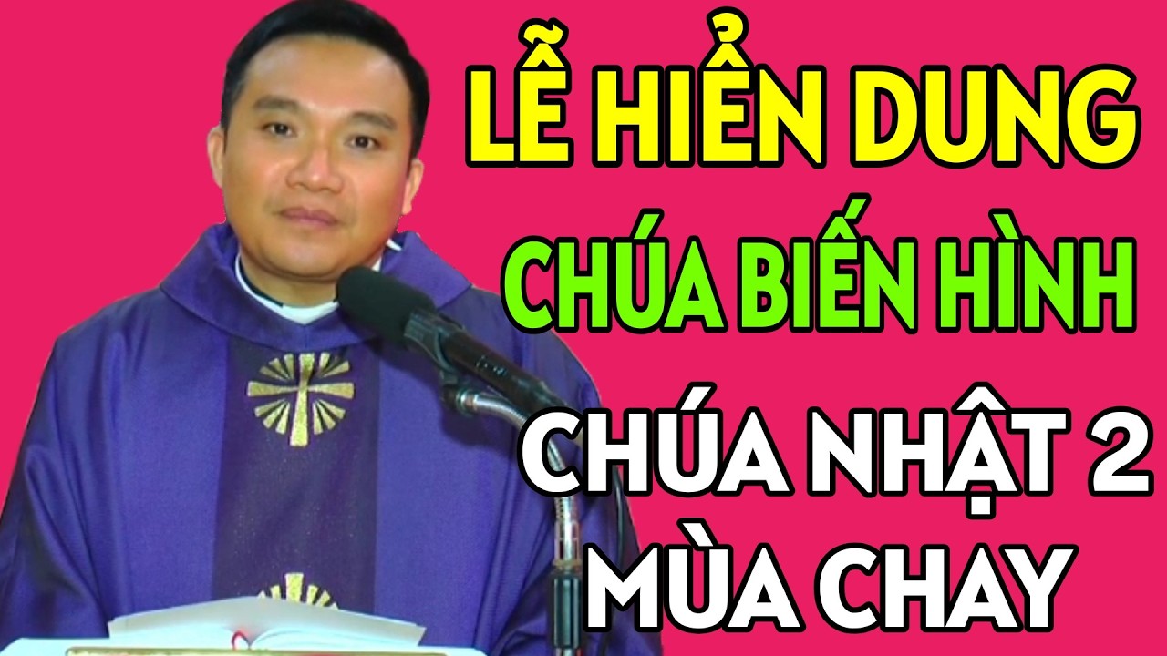 CHÚA NHẬT 2 MÙA CHAY NĂM A. CHÚA BIẾN HÌNH TRÊN NÚI  . CHA NGUYỄN SANG GIẢNG