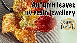 Autumn leaves UV resin Jewellery @CobnutsandTuppence