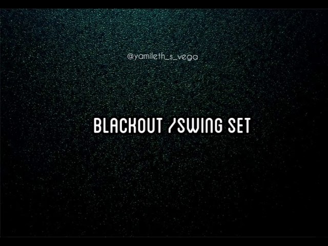 Swing Set : Blackout /lyrics