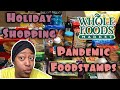 SPENDING P-EBT FOODSTAMPS AT WHOLE FOODS MARKET| CHRISTMAS FOOD SHOPPING 2021