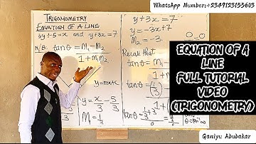 EQUATION OF A LINE FULL TUTORIAL VIDEO | Definition,Finding gradient,Finding equations of a line.