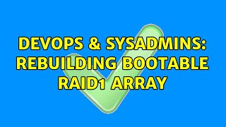DevOps & SysAdmins: Rebuilding bootable RAID1 array