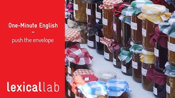 ONE-MINUTE ENGLISH: push the envelope LEARN WITH LEXICAL LAB