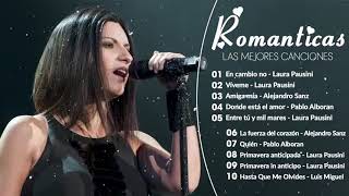 Laura Pausini,Alejandro Sanz,Pablo Alboran,Jesse & Joy - Las Mejores Canciones Románticas En Espanol