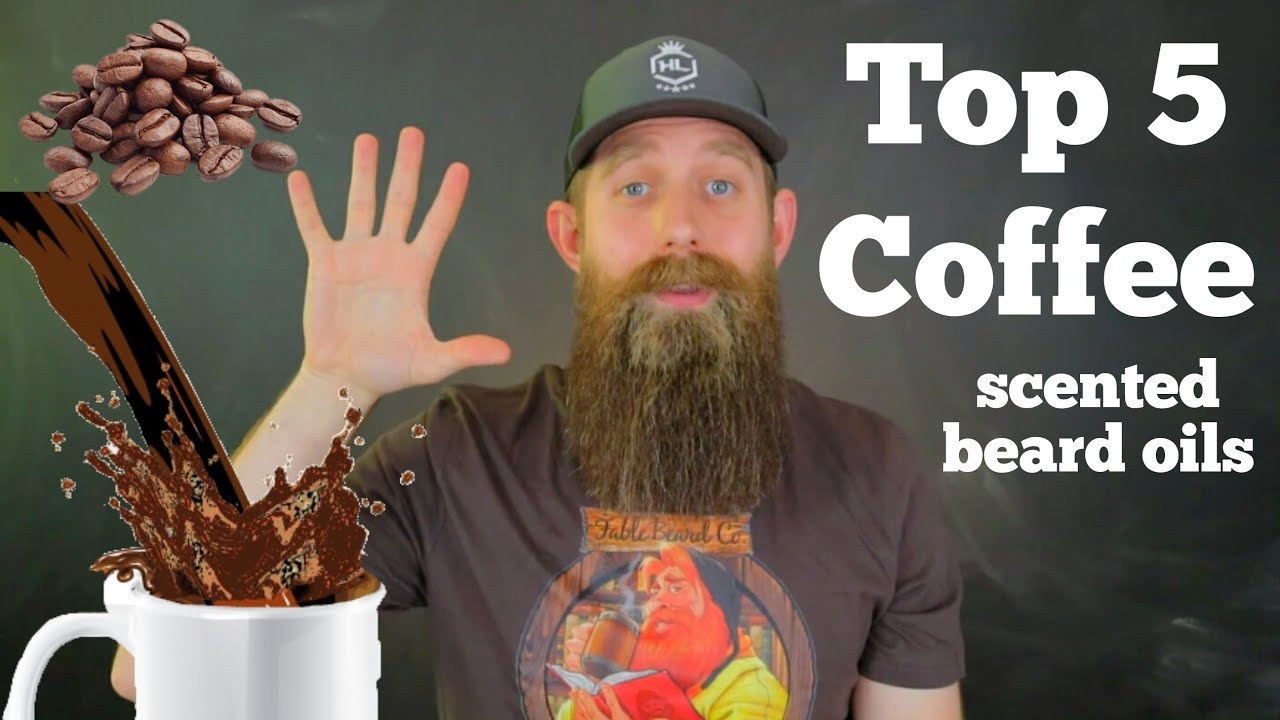 Top 5 Coffee Scented Beard Oils! YouTube