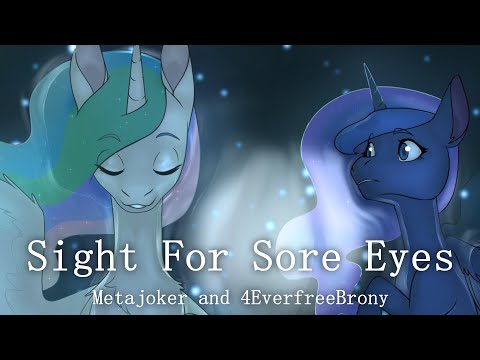 Sight for Sore Eyes (with 4EverfreeBrony)