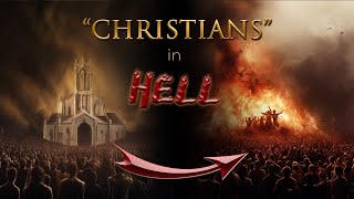 MANY so called 'CHRISTIANS' are ON THEIR WAY to HELL because...