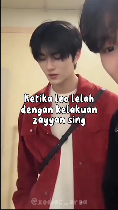 Ada aja emang tingkah para bokem xodiac😂#zayyan#leo#sing