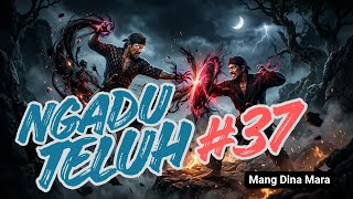 NGADU TELUH #37 DONGENG SUNDA @MangDinaMara 