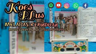 Melepas Kerinduan - Koes Plus ( Karoke terbaru by Java Music )