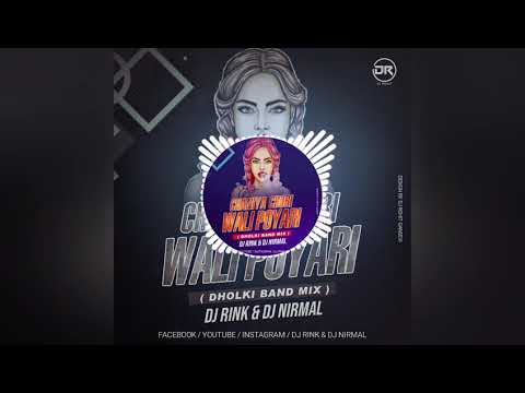 CHANIYA CHORI WALI POYARI ( DHOLKI BAND MIX ) DJ RINK \u0026 DJ NIRMAL.mp3