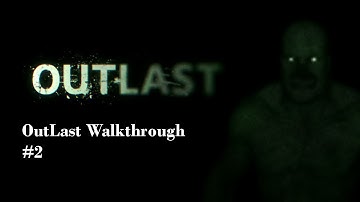 Outlast Walkthrough Part 2: Getting the Keycard