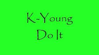 Do it- K-Young
