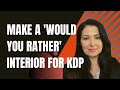How to make a 'Would you rather' book interior for Amazon KDP