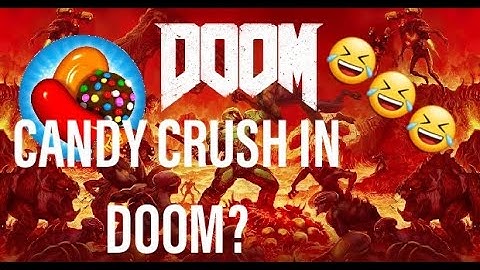 CANDY CRUSH IN DOOM 2016 EASTER EGG