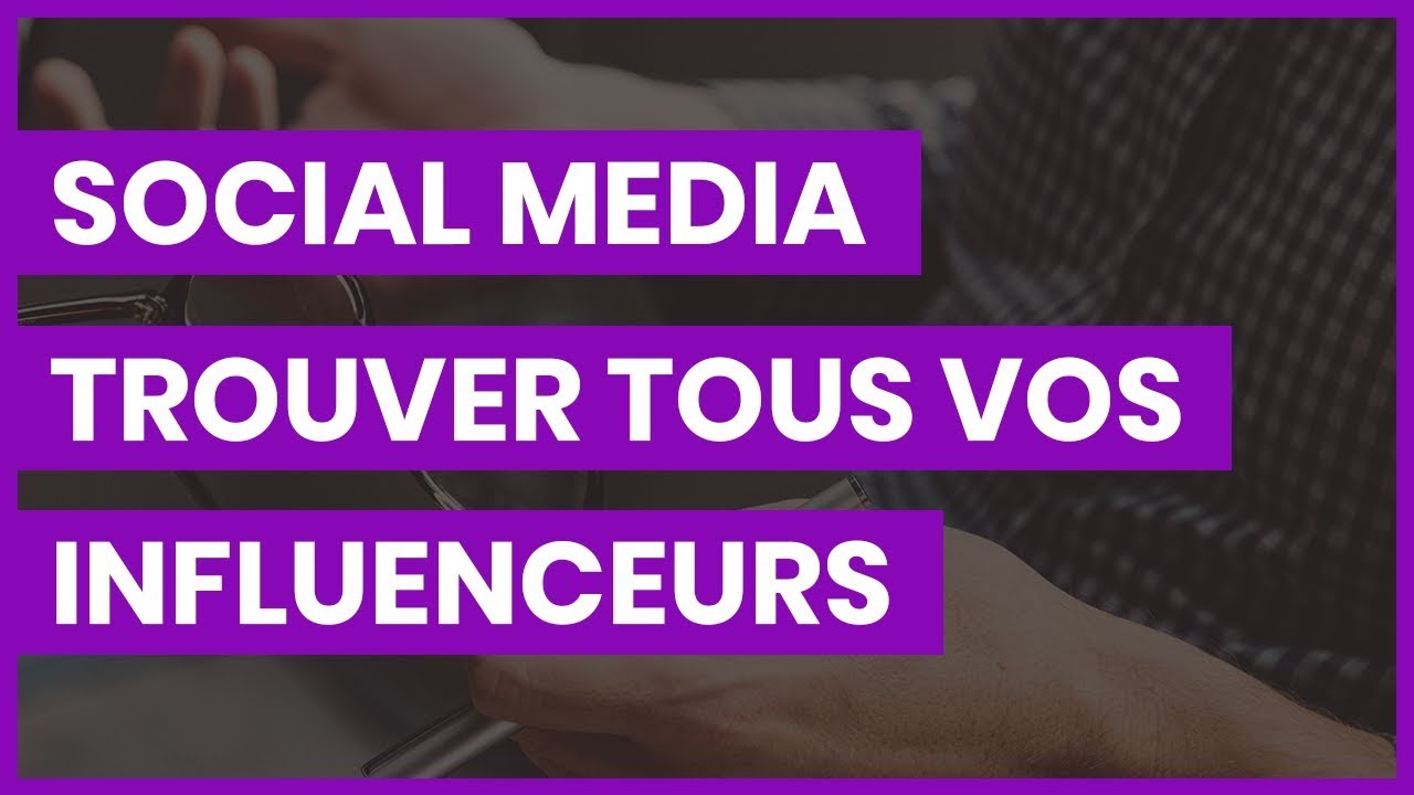 Webinar #10 - Vos influenceurs : comment les trouver et les ...