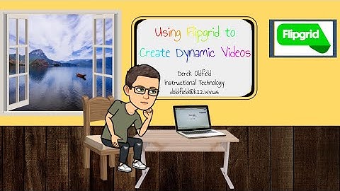 Using Flipgrid to Create Dynamic Video