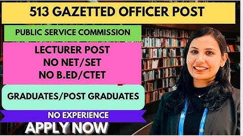 🇮🇳 513 GROUP B GAZETTED OFFICER POST 🔥SALARY 1 LAKH🔥LECTURER IN GOVT COLLEGE  #job #sarkarinaukri