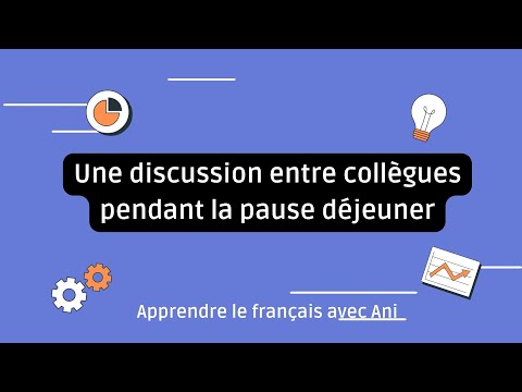 საუბარი თანამშრომლებს შორის შესვენებისას - Une discussion entre collègues pendant la pause déjeuner