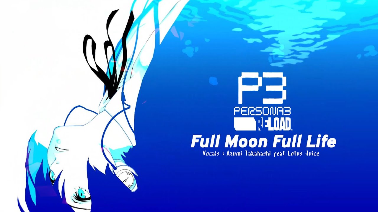 Persona 3 RELOAD Theme Song FULL - 『Full Moon Full Life』 by Azumi ...