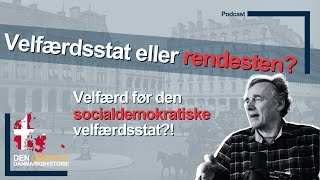 Velfærdsstat eller rendesten? Del 2 | Den Liberale Danmarkshistorie