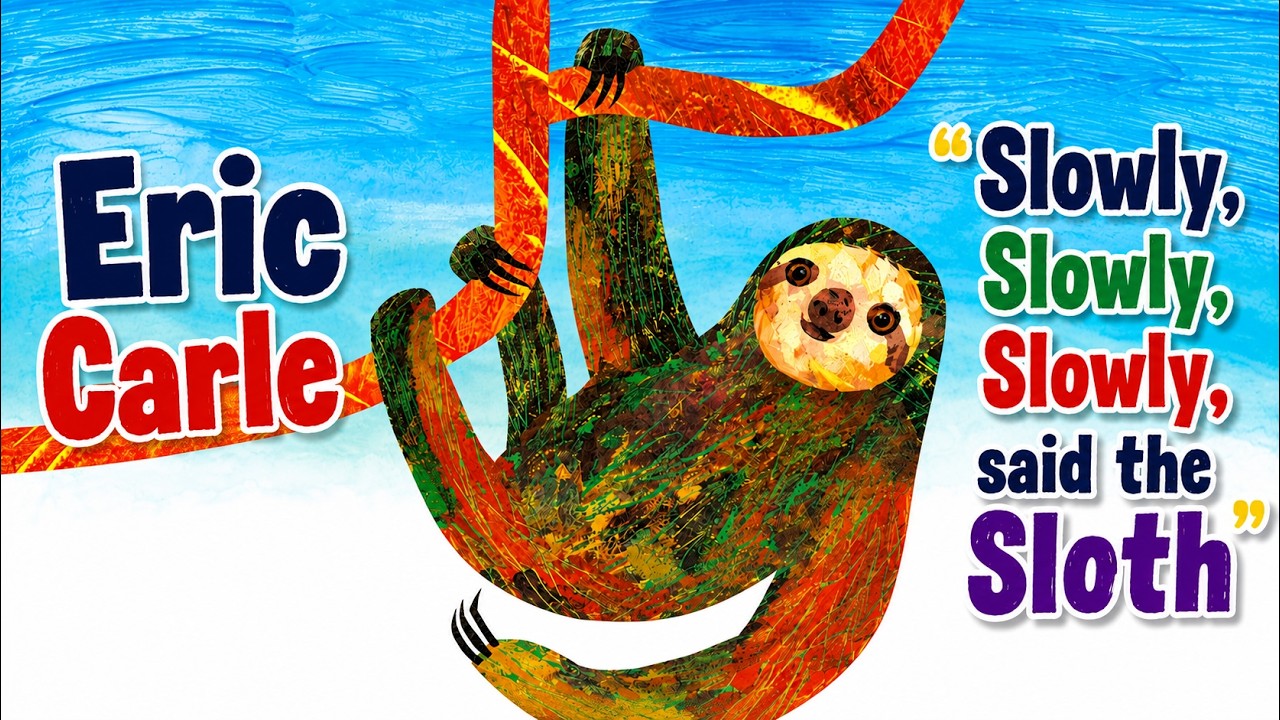 Slowly, Slowly, Slowly, Said the Sloth by Eric Carle | Animated
