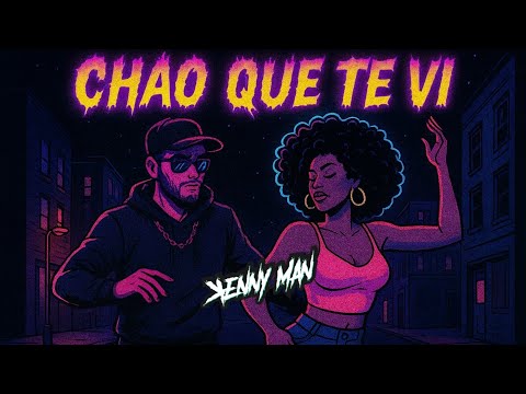 Chao Que Te Vi - Kenny Man