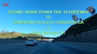 4K SCENIC DRIVE TOUR CABAZON SHOPPING OUTLETS TO PALM SPRINGS CALIFORNIA