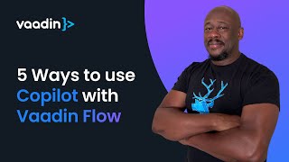 5 Cool Ways to use Vaadin Copilot with Vaadin Flow