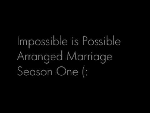 Impossible is Possible: Arranged Marriage E17S1