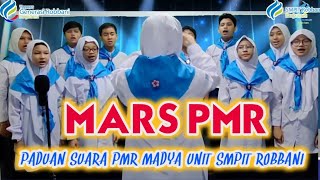 MARS PMR OLEH PADUAN SUARA PMR MADYA UNIT SMPIT ROBBANI