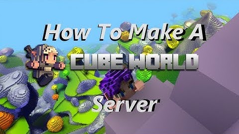 How To Make a Cube World Multiplayer Server