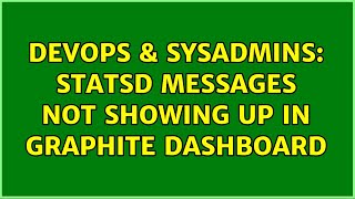 Famous DevOps & SysAdmins: Statsd messages not showing up in Graphite dashboard Profile