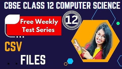 Practice Questions for CSV Files | CBSE Class 12 Computer Science