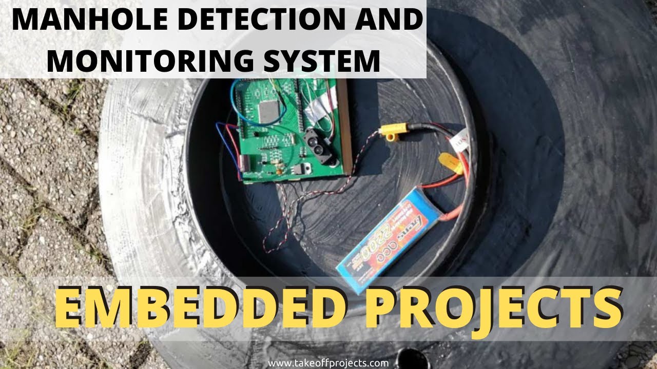 Manhole Detection And Monitoring System | Embedded Systems Projects for ...