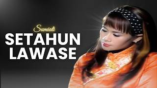 Sumiati - SETAHUN LAWASE (Karaoke)