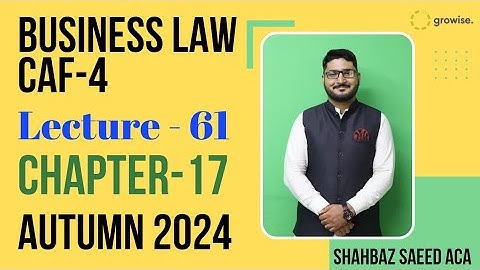 Business Law Lecture61 Chapter17 | Sir Shahbaz Saeed | Growise | ICAP | ICAI