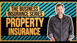 Business Insurance: How Property Coverage Works