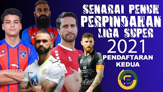 Senarai Penuh Perpindahan Pemain Liga Super 2021( Pendaftaran Kedua )