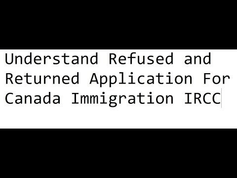 Understand Refused and Returned Application For Canada Immigration IRCC