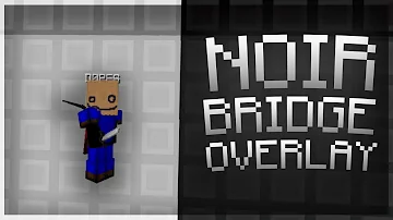 Noir Bridge Overlay Release - Dope