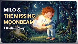Milo & the Missing Moonbeam 🌙 | Bedtime Story for Kids