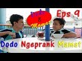 Dodo Isengin Mamat - DoMat Eps 9 | Dodo & Mamat