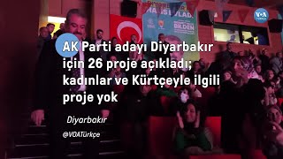 Ak Parti Adayı Diyarbakır Için 26 Proje Açıkladı Kadınlar Ve Kürtçeyle Ilgili Proje Yokvoatürkçe
