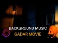 Gadar Movie | Background Music | Gadar ek Prem Katha #gadar2