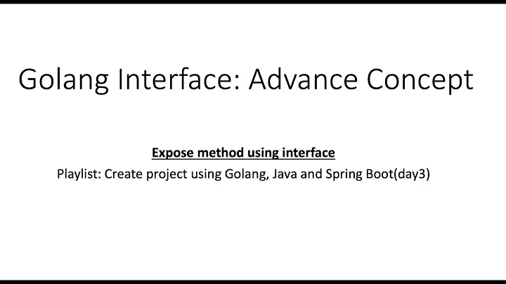 Golang Interface: expose method through interface - Advance concept.