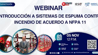 WEBINAR | INTRODUCCIÓN A SISTEMAS DE ESPUMA CONTRA INCENDIO DE ACUERDO A NFPA 11